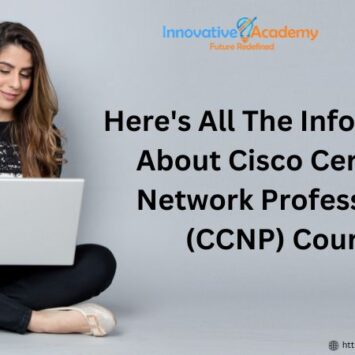 Here’s All The Information About the Cisco Certified Network Professional (CCNP) Course