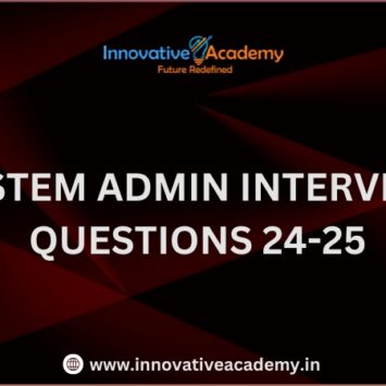 SYSTEM ADMIN INTERVIEW QUESTIONS 24-25