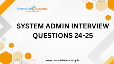  SYSTEM ADMIN INTERVIEW QUESTIONS 24-25