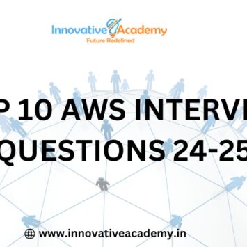 TOP 10 AWS INTERVIEW QUESTIONS 24 – 25