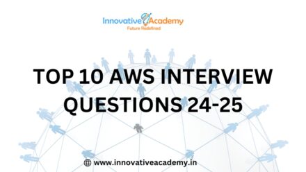 TOP 10 AWS INTERVIEW QUESTIONS 24 – 25